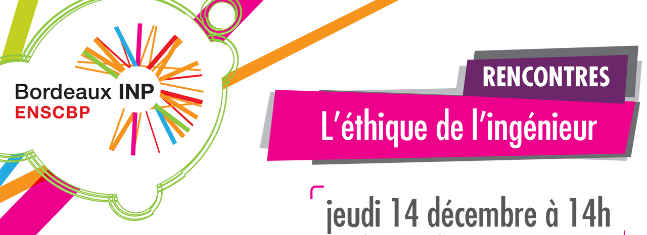 Rencontres - L'éthique de l'ingénieur Rencontres - L'éthique de l'ingénieur